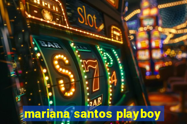 mariana santos playboy